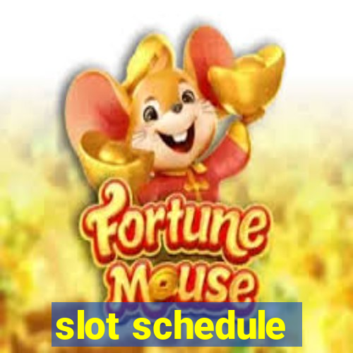 slot schedule