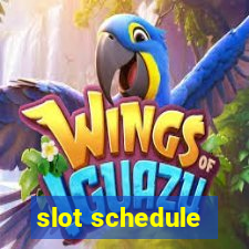 slot schedule