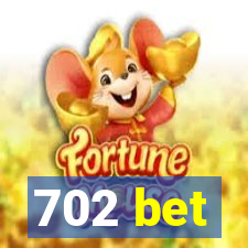 702 bet