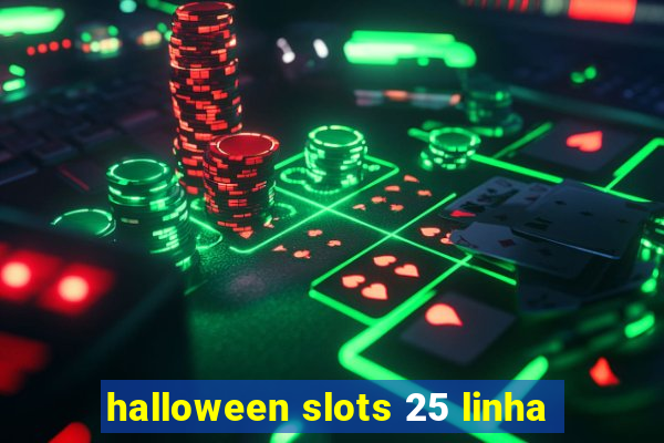 halloween slots 25 linha