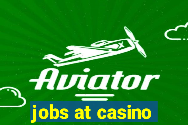 jobs at casino