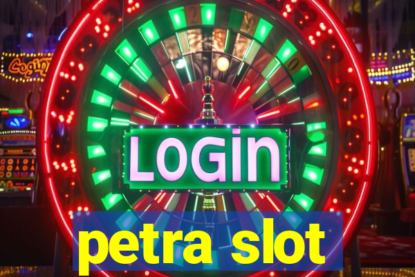 petra slot