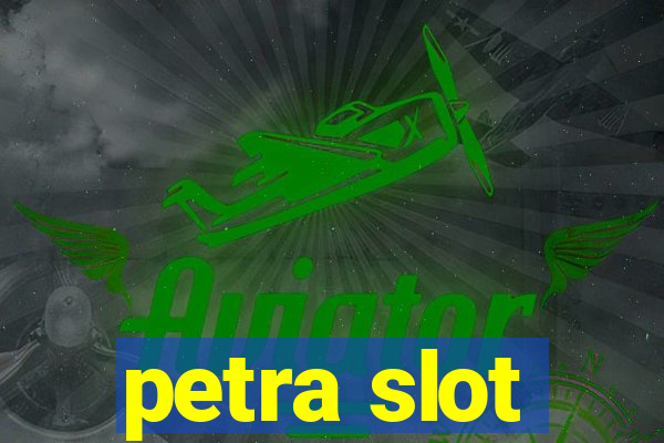 petra slot