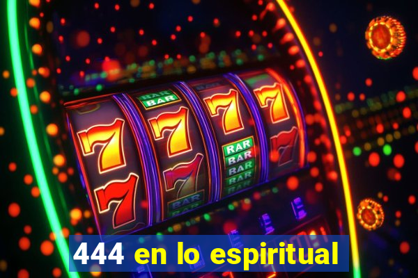 444 en lo espiritual