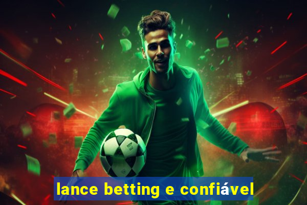 lance betting e confiável