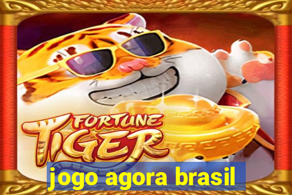 jogo agora brasil