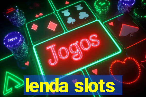 lenda slots