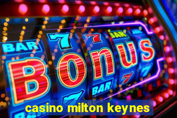 casino milton keynes