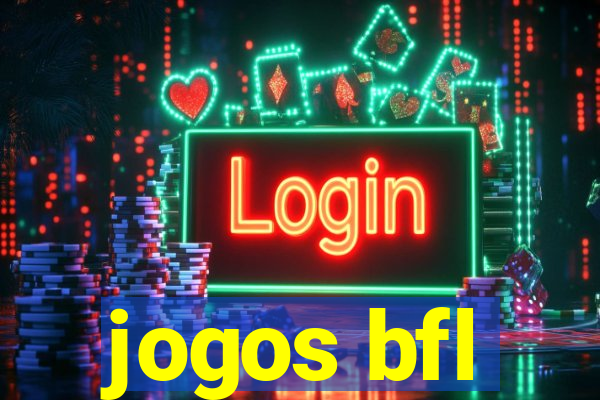 jogos bfl