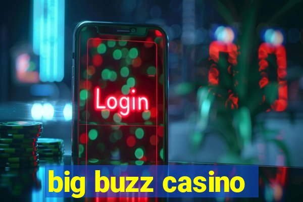 big buzz casino