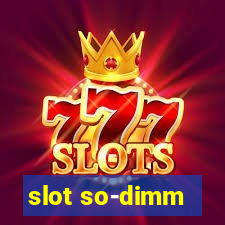 slot so-dimm