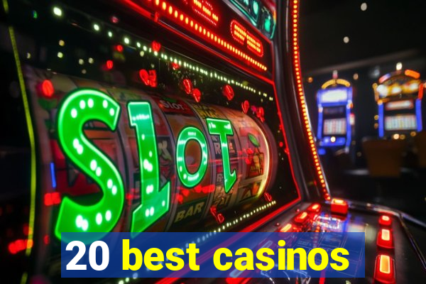 20 best casinos