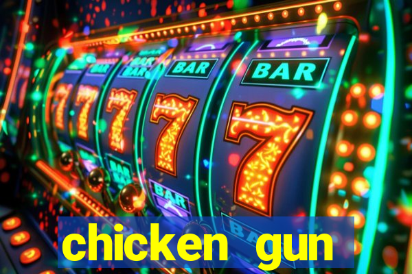 chicken gun dinheiro infinito