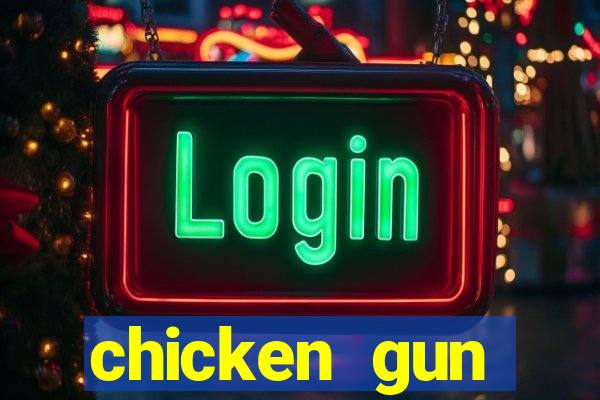 chicken gun dinheiro infinito