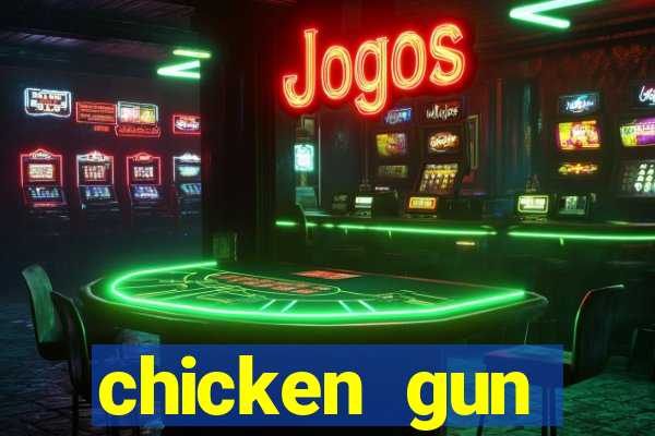 chicken gun dinheiro infinito