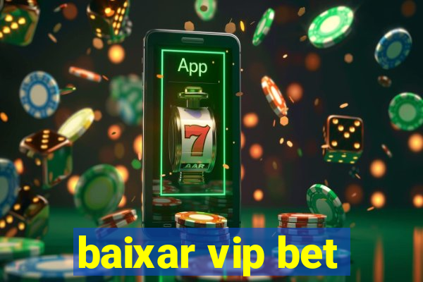 baixar vip bet