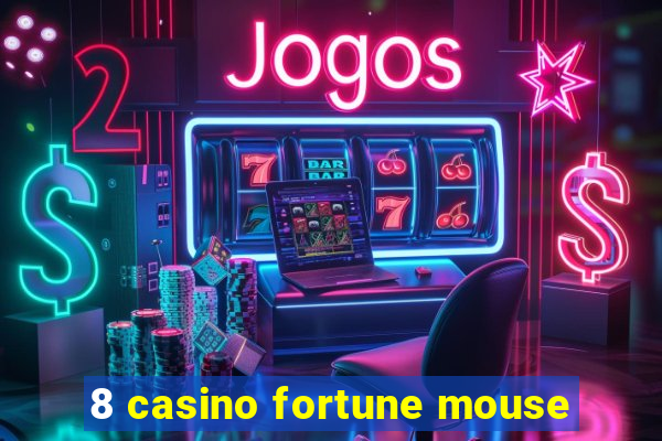 8 casino fortune mouse