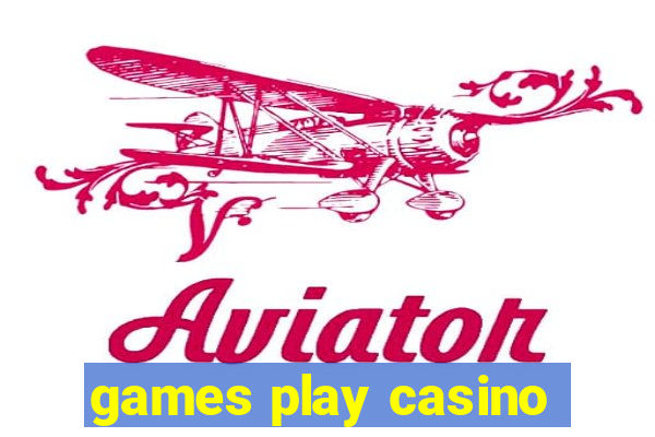 games play casino