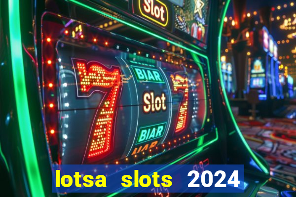 lotsa slots 2024 paga mesmo