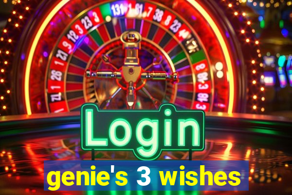 genie's 3 wishes