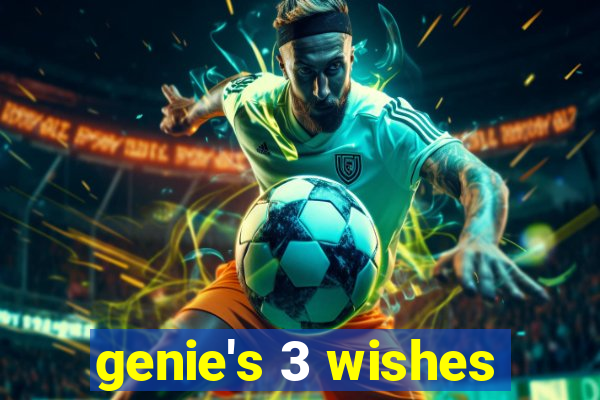 genie's 3 wishes