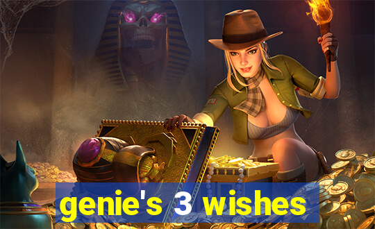 genie's 3 wishes