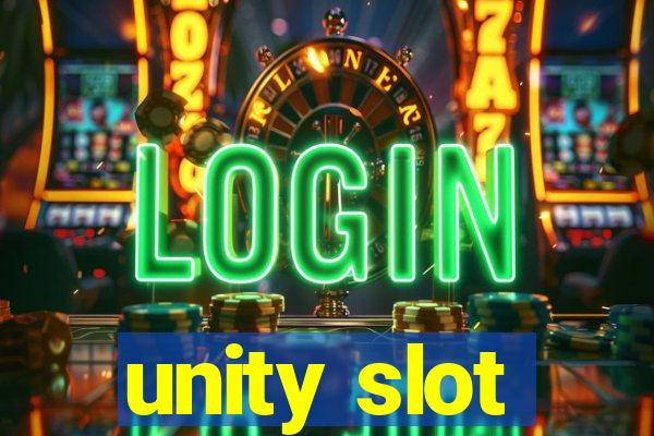 unity slot