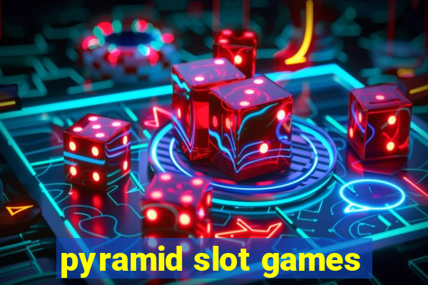 pyramid slot games