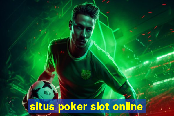 situs poker slot online