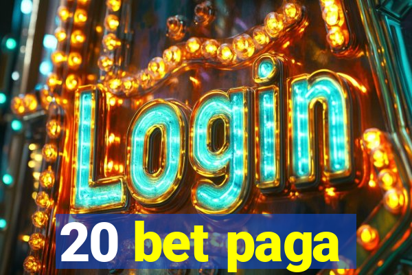 20 bet paga