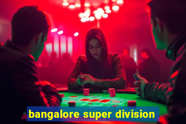 bangalore super division