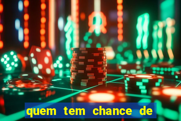 quem tem chance de ganhar o jogo de hoje