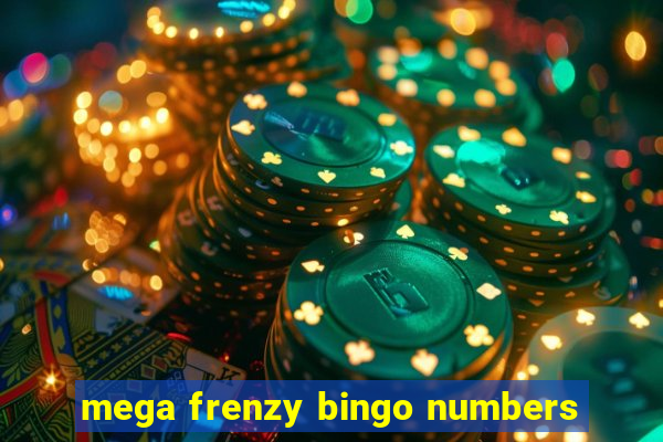 mega frenzy bingo numbers