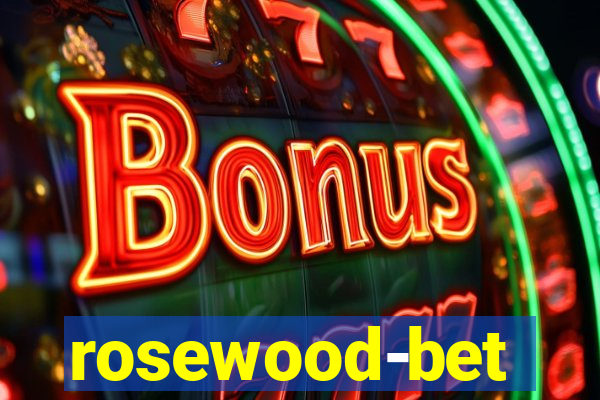 rosewood-bet