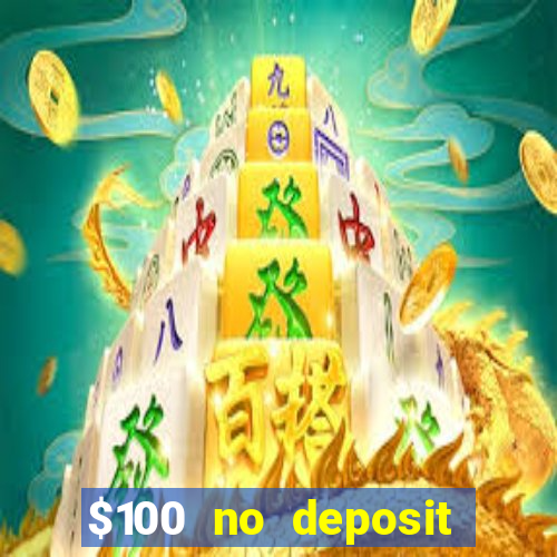 $100 no deposit casino bonus codes