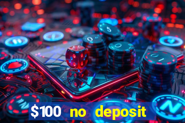 $100 no deposit casino bonus codes