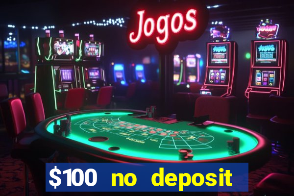 $100 no deposit casino bonus codes