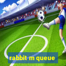 rabbit m queue