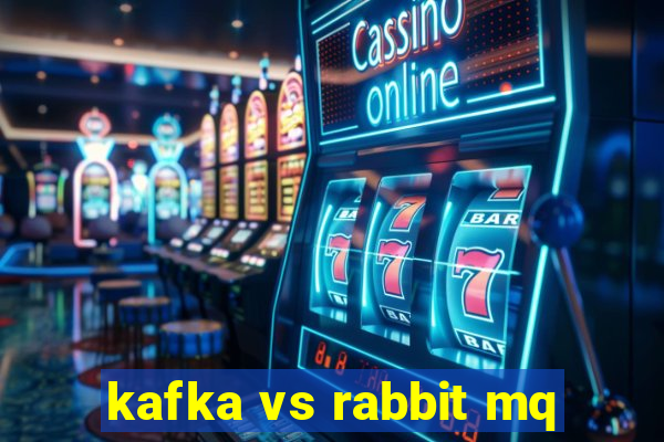 kafka vs rabbit mq