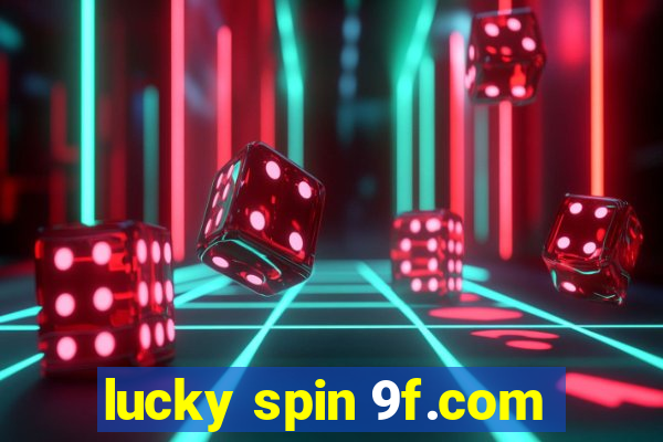 lucky spin 9f.com