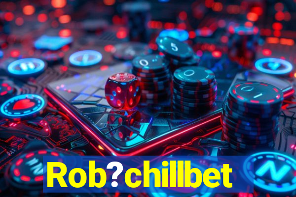 Rob?chillbet