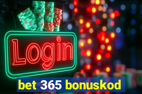 bet 365 bonuskod