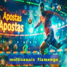 multicanais flamengo e vasco