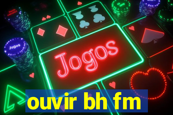 ouvir bh fm