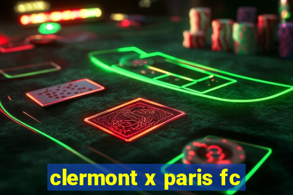 clermont x paris fc