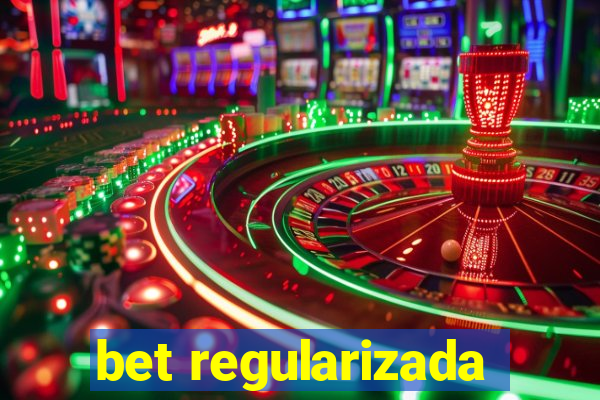 bet regularizada