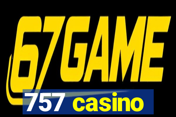 757 casino