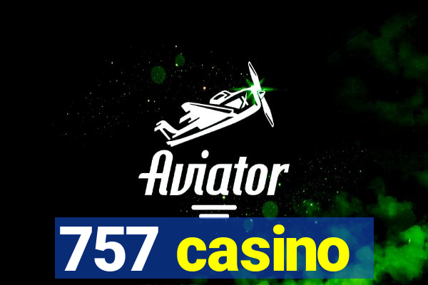 757 casino