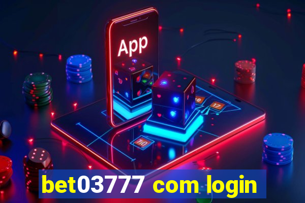 bet03777 com login