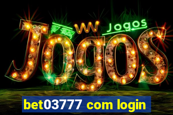 bet03777 com login